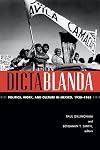 Dictablanda: Politics, Work, and Culture in Mexico, 1938–1968