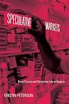 Speculative Markets: Drug Circuits and Derivative Life in Nigeria (Experimental Futures)