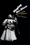 Staging the Blues: From Tent Shows to Tourism