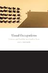 Visual occupations : violence and visibility in a conflict zone