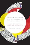 Light in the dark = Luz en lo oscuro : rewriting identity, spirituality, reality