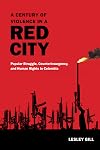 A Century of Violence in a Red City: Popular Struggle, Counterinsurgency, and Human Rights in Colombia