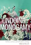 Undoing Monogamy: The Politics of Science and the Possibilities of Biology