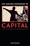 The Sublime Perversion of Capital: Marxist Theory and the Politics of History in Modern Japan (Asia-Pacific: Culture, Politics, and Society)