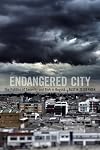 Endangered City: The Politics of Security and Risk in Bogotá (Global Insecurities)