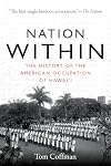 Nation Within: The History of the American Occupation of Hawai'i