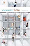 Downwardly Global: Women, Work, and Citizenship in the Pakistani Diaspora
