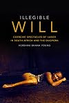 Illegible Will: Coercive Spectacles of Labor in South Africa and the Diaspora