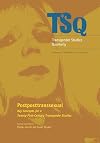 Postposttranssexual: Key Concepts for a 21st Century Transgender Studies (Volume 1) (TSQ: Transgender Studies Quarterly)