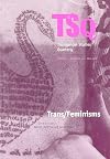 Trans/Feminisms (Transgender Studies Quarterly)