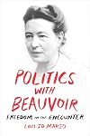 Politics with Beauvoir : freedom in the encounter