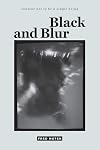 Black and Blur (consent not to be a single being)