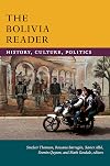 The Bolivia Reader: History, Culture, Politics (The Latin America Readers)