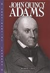 John Quincy Adams (Presidential Leaders)
