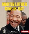 Martin Luther King, Jr. Day (First Step Nonfiction: American Holidays)