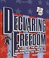 Declaring Freedom: A Look at the Declaration of Independence, the Bill of Rights, and the Constitution