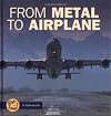 From Metal to Airplane (Start to Finish: First Series)
