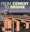 From Cement to Bridge (Start to Finish: First Series)