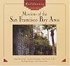 Missions of the San Francisco Bay Area: Santa Clara de Asia, San Jose de Guadalupe, San Francisco de Asis, San Rafael Arcangel, and San Francisco Solano