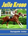 Julie Krone: Unstoppable Jockey