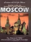 Daily Life in Ancient and Modern Moscow