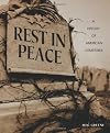 Rest in Peace: A History of American Cemeteries