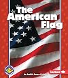 The American Flag (Pull Ahead Books: American Symbols)