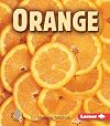 Orange (First Step Nonfiction: Colors)
