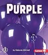 Purple (First Step Nonfiction: Colors)