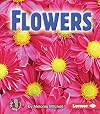 Flowers (First Step Nonfiction: Parts of Plants)