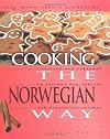 Cooking the Norwegian Way: To Include New Low-Fat and Vegetarian Recipes (Easy Menu Ethnic Cookbooks)