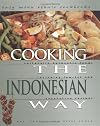 Cooking the Indonesian Way: Includes Low-Fat and Vegetarian Recipes (Easy Menu Ethnic Cookbooks)
