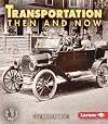 Transportation Then and Now (First Step Nonfiction: Then and Now)
