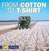 From Cotton to T-Shirt (Start to Finish: First Series)