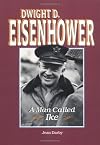 Dwight D. Eisenhower: A Man Called Ike (Lerner Biographies)
