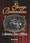 George Balanchine: American Ballet Master (Lerner Biographies)
