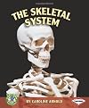 The Skeletal System (Early Bird Body Systems)