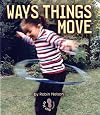 Ways Things Move (First Step Nonfiction: Forces and Motion)