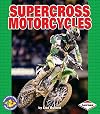 Supercross Motorcycles (Pull Ahead Books: Mighty Movers)