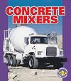 Concrete Mixers (Pull Ahead Books: Mighty Movers)