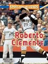 Sports Heroes and Legends: Roberto Clemente