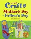 All New Crafts for Mother's and Father's Day