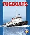 Tugboats (Pull Ahead Books: Mighty Movers)