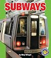Subways (Pull Ahead Books: Mighty Movers)
