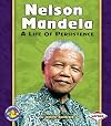 Nelson Mandela: A Life of Persistence (Pull Ahead Books: Biographies)