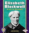 Elizabeth Blackwell: A Life of Diligence (Pull Ahead Books: Biographies)