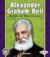 Alexander Graham Bell: A Life of Helpfulness (Pull Ahead Books: Biographies)