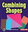 Combining Shapes (First Step Nonfiction)