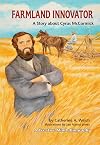 Farmland Innovator (Creative Minds Biographies)