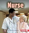 Nurse (First Step Nonfiction: Work People Do)